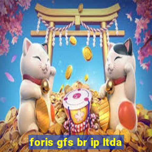 foris gfs br ip ltda